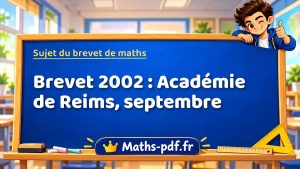 Sujet du brevet de maths 2002 : Académie de Reims, septembre