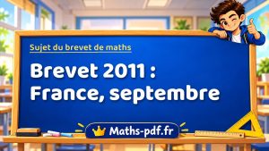 Sujet du brevet de maths 2011 : France, septembre