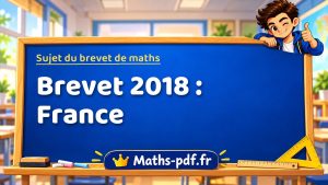 Sujet du brevet de maths 2018 : France