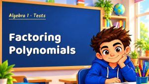 Algebra 1 Factoring Polynomials Test with Point Values (PDF)
