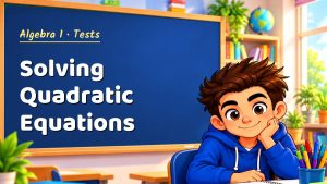 Algebra 1 Solving Quadratic Equations Test with Point Values (PDF)