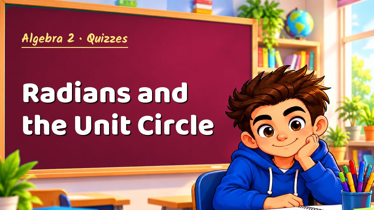 Algebra 2 math quiz: Radians and the Unit Circle – Maths PDF