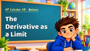 AP Calculus AB The Derivative as a Limit Quiz: 10 Questions with Explanations