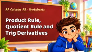 AP Calculus AB Product Rule, Quotient Rule and Trig Derivatives Worksheet (PDF)