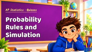 AP Statistics Probability Rules and Simulation Quiz: 10 Questions with Explanations