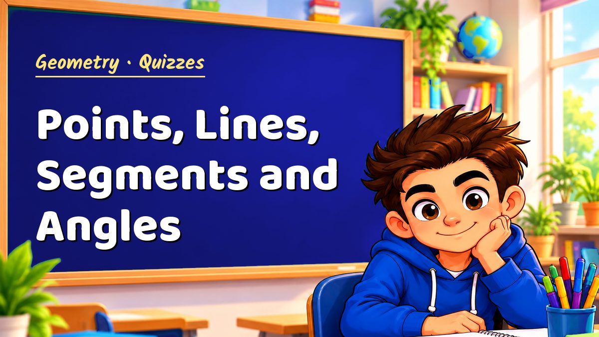 Geometry math quiz: Points, Lines, Segments and Angles – Maths PDF