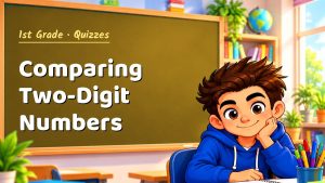 1st Grade Comparing Two-Digit Numbers Quiz: 10 Questions with Explanations