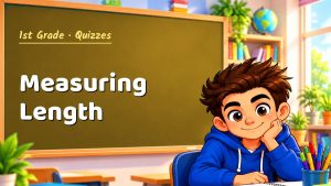 1st Grade Measuring Length Quiz: 10 Questions with Explanations