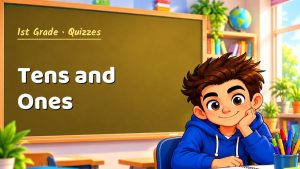 1st Grade Tens and Ones Quiz: 10 Questions with Explanations