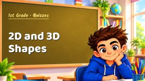 1st Grade 2D and 3D Shapes Quiz: 10 Questions with Explanations
