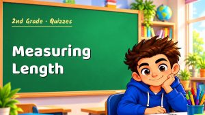 2nd Grade Measuring Length Quiz: 10 Questions with Explanations