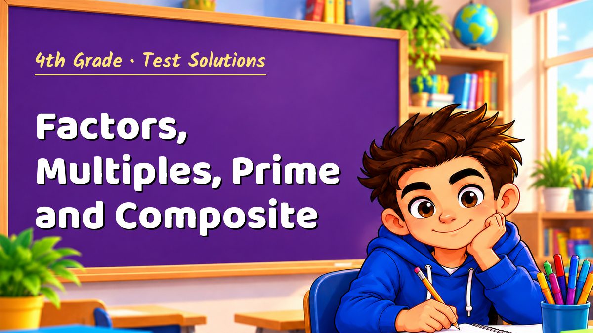 4th Grade math test solutions: Factors, Multiples, Prime and Composite – Maths PDF