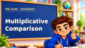 4th Grade Multiplicative Comparison Worksheet (PDF)
