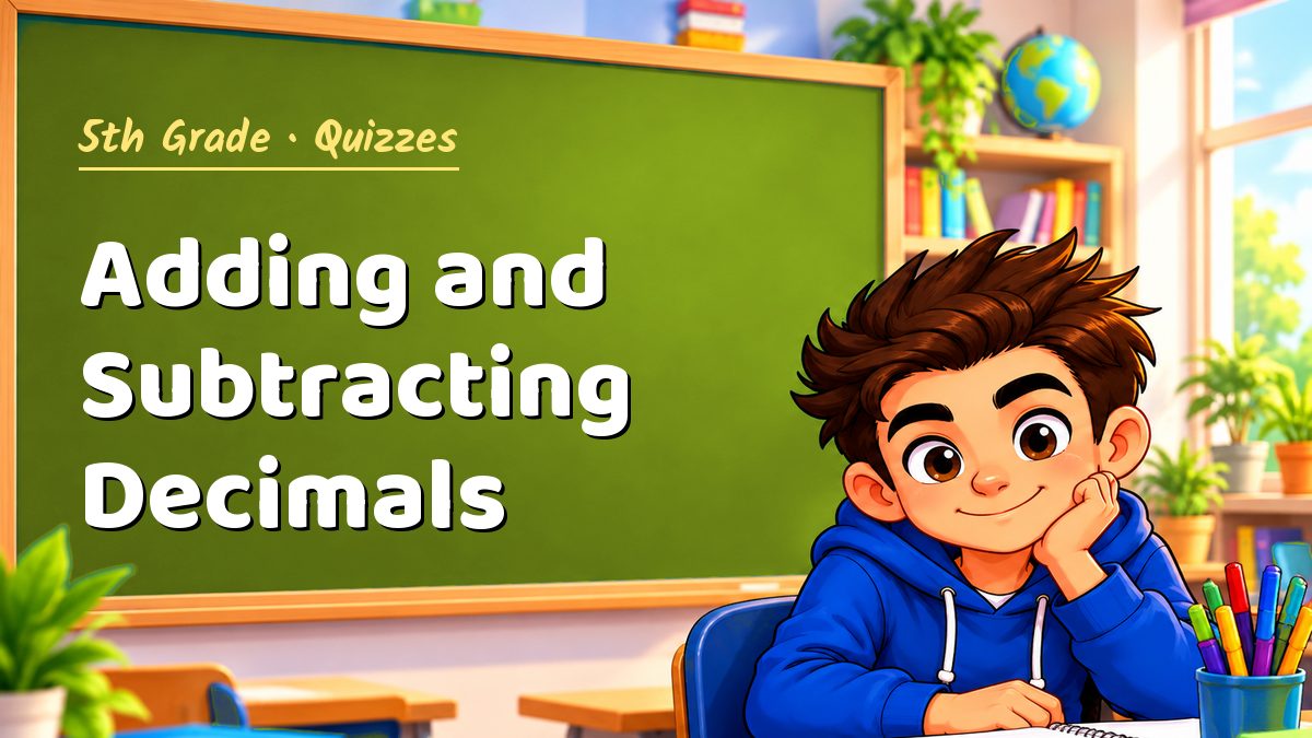 5th Grade math quiz: Adding and Subtracting Decimals – Maths PDF
