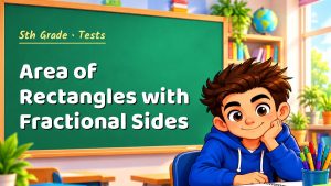 5th Grade Area of Rectangles with Fractional Sides Test with Point Values (PDF)