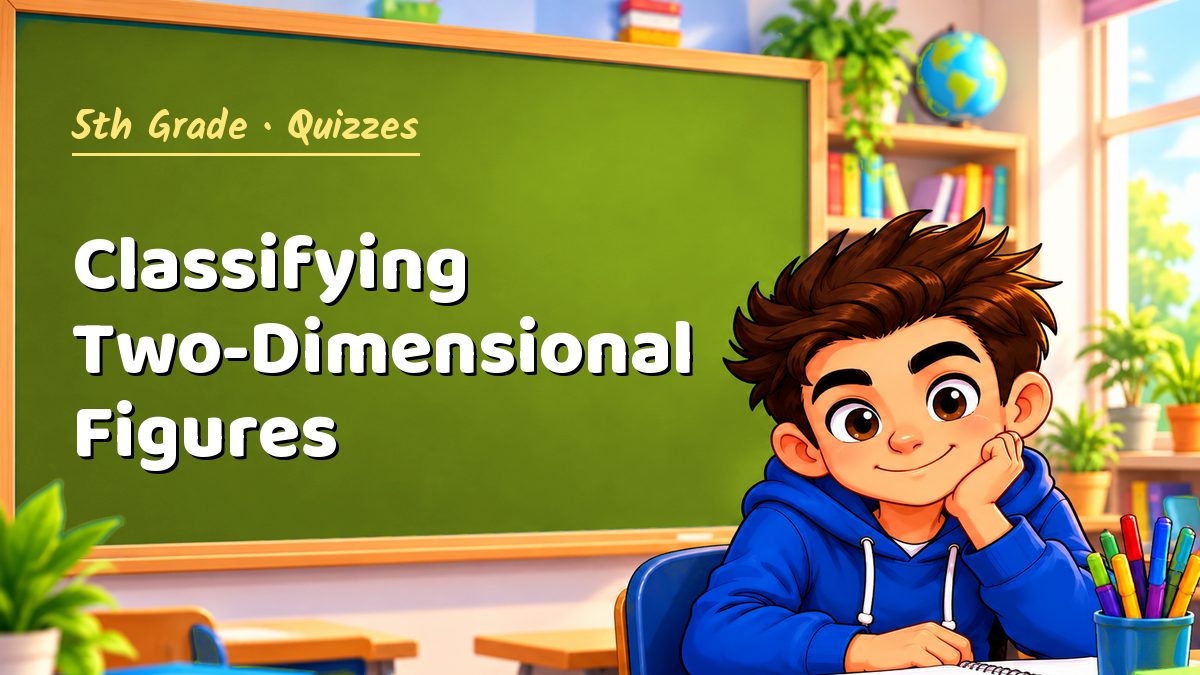 5th Grade math quiz: Classifying Two-Dimensional Figures – Maths PDF