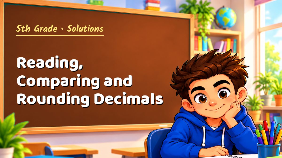 5th Grade math worksheet solutions: Reading, Comparing and Rounding Decimals – Maths PDF