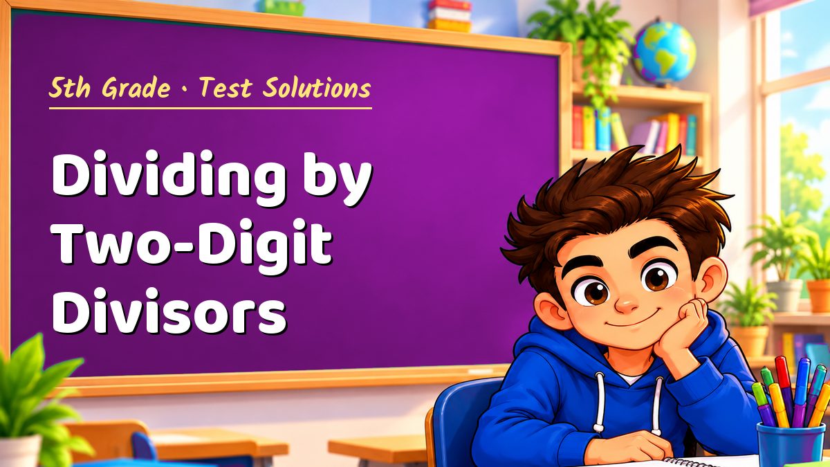 5th Grade math test solutions: Dividing by Two-Digit Divisors – Maths PDF