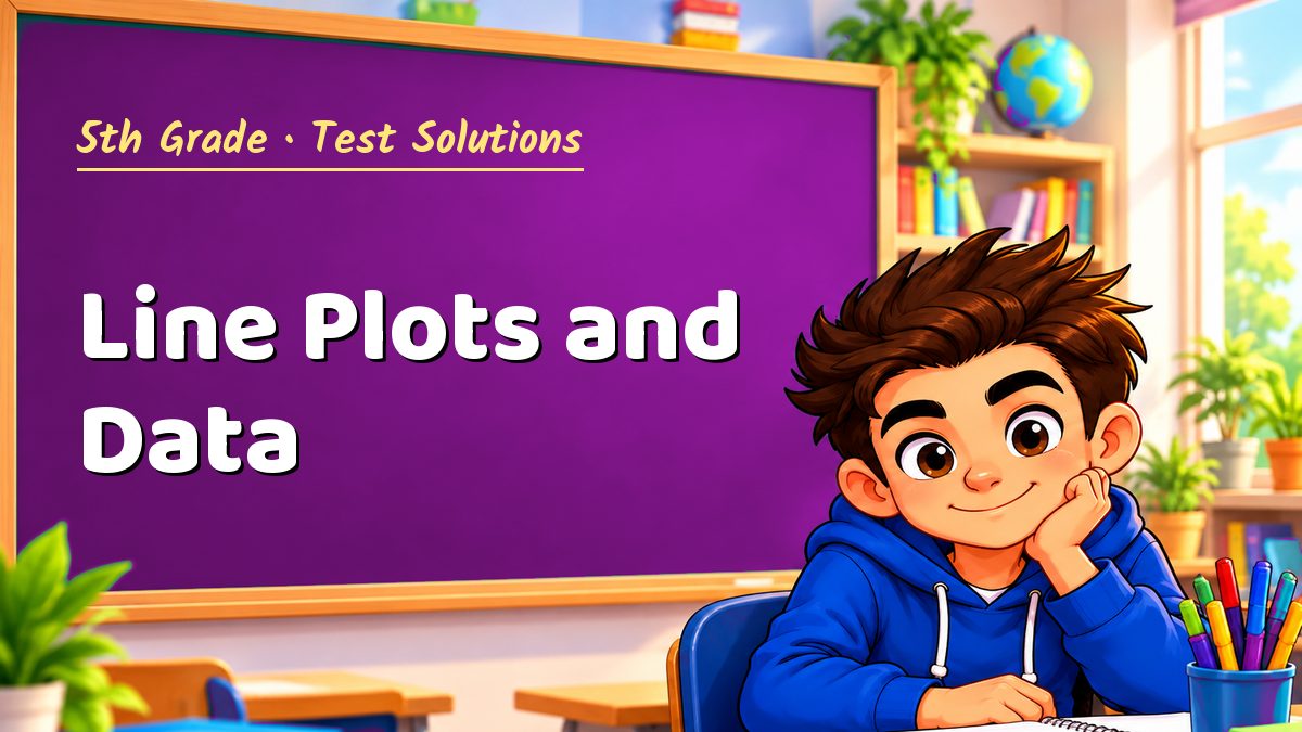 5th Grade math test solutions: Line Plots and Data – Maths PDF