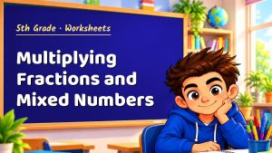 5th Grade Multiplying Fractions and Mixed Numbers Worksheet (PDF)