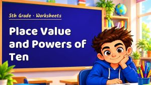 5th Grade Place Value and Powers of Ten Worksheet (PDF)
