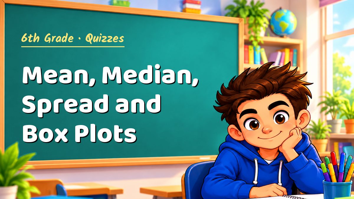 6th Grade math quiz: Mean, Median, Spread and Box Plots – Maths PDF