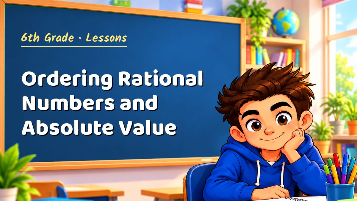 6th Grade math lesson: Ordering Rational Numbers and Absolute Value – Maths PDF