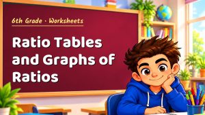 6th Grade Ratio Tables and Graphs of Ratios Worksheet (PDF)