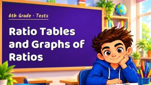 6th Grade Ratio Tables and Graphs of Ratios Test with Point Values (PDF)