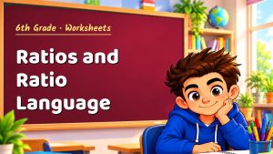 6th Grade Ratios and Ratio Language Worksheet (PDF)