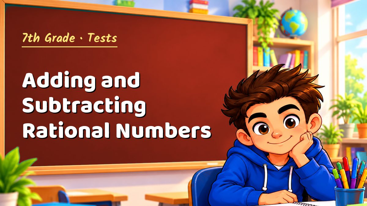 7th Grade math test: Adding and Subtracting Rational Numbers – Maths PDF