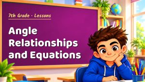 7th Grade Angle Relationships and Equations Lesson (Free PDF)