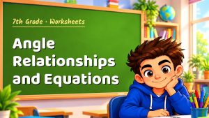 7th Grade Angle Relationships and Equations Worksheet (PDF)