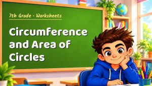 7th Grade Circumference and Area of Circles Worksheet (PDF)