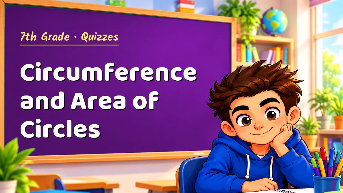 7th Grade math quiz: Circumference and Area of Circles – Maths PDF