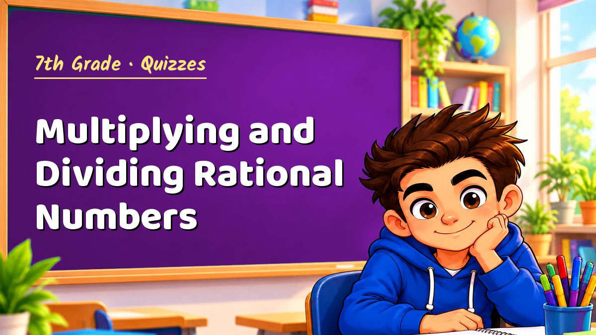 7th Grade math quiz: Multiplying and Dividing Rational Numbers – Maths PDF