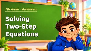 7th Grade Solving Two-Step Equations Worksheet (PDF)