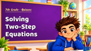 7th Grade Solving Two-Step Equations Quiz: 10 Questions with Explanations