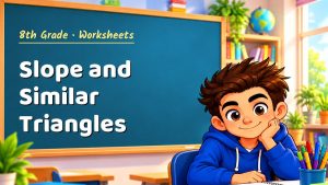 8th Grade Slope and Similar Triangles Worksheet (PDF)