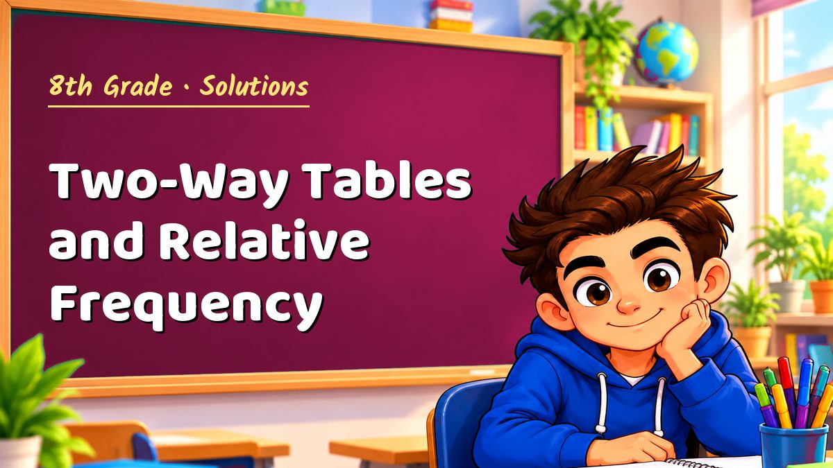 8th Grade math worksheet solutions: Two-Way Tables and Relative Frequency – Maths PDF