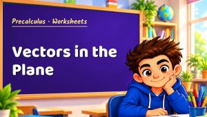 Precalculus Vectors in the Plane Worksheet (PDF)
