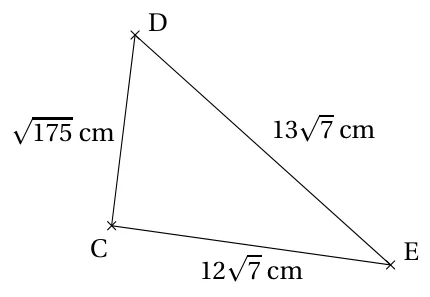 Triangle CDE avec CD = racine carrée de 175 cm, CE = 12 racine de 7 cm et DE = 13 racine de 7 cm