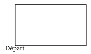 Rectangle plus long que large, avec la mention Départ à son sommet en bas à gauche