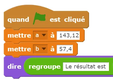 Script Scratch calcul de a moins b Script Scratch quand drapeau cliqué mettant a à 143,12 et b à 57,4 puis dire le résultat est a moins b — programmation en 4ème