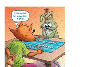 Renard et lapin jouant aux lettres Un renard et un lapin jouent au jeu de lettres, le renard dit : j'ai caché les voyelles, hé hé — maths 4ème probabilités