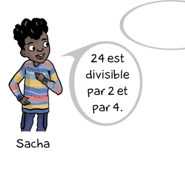 Sacha et sa bulle Sacha, un enfant aux cheveux frisés et pull rayé, dit que 24 est divisible par 2 et par 4 — maths en 6ème, divisibilité