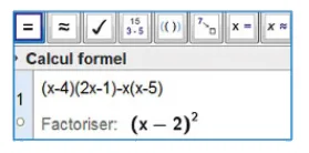 Capture du calcul formel Capture d’écran du calcul formel : factoriser (x−4)(2x−1)−x(x−5) donne (x−2)² — exercice de maths en 2de sur les équations et inéquations