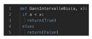 Code Python DansIntervalleBis Code Python de la fonction DansIntervalleBis(a, x) renvoyant True si a est inférieur à x — maths 2de