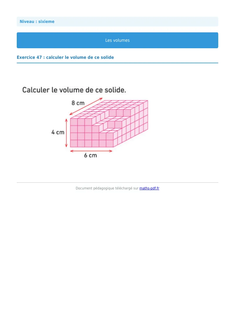 Volumes de solides : exercice n°47 de maths en 6ème corrigé en PDF